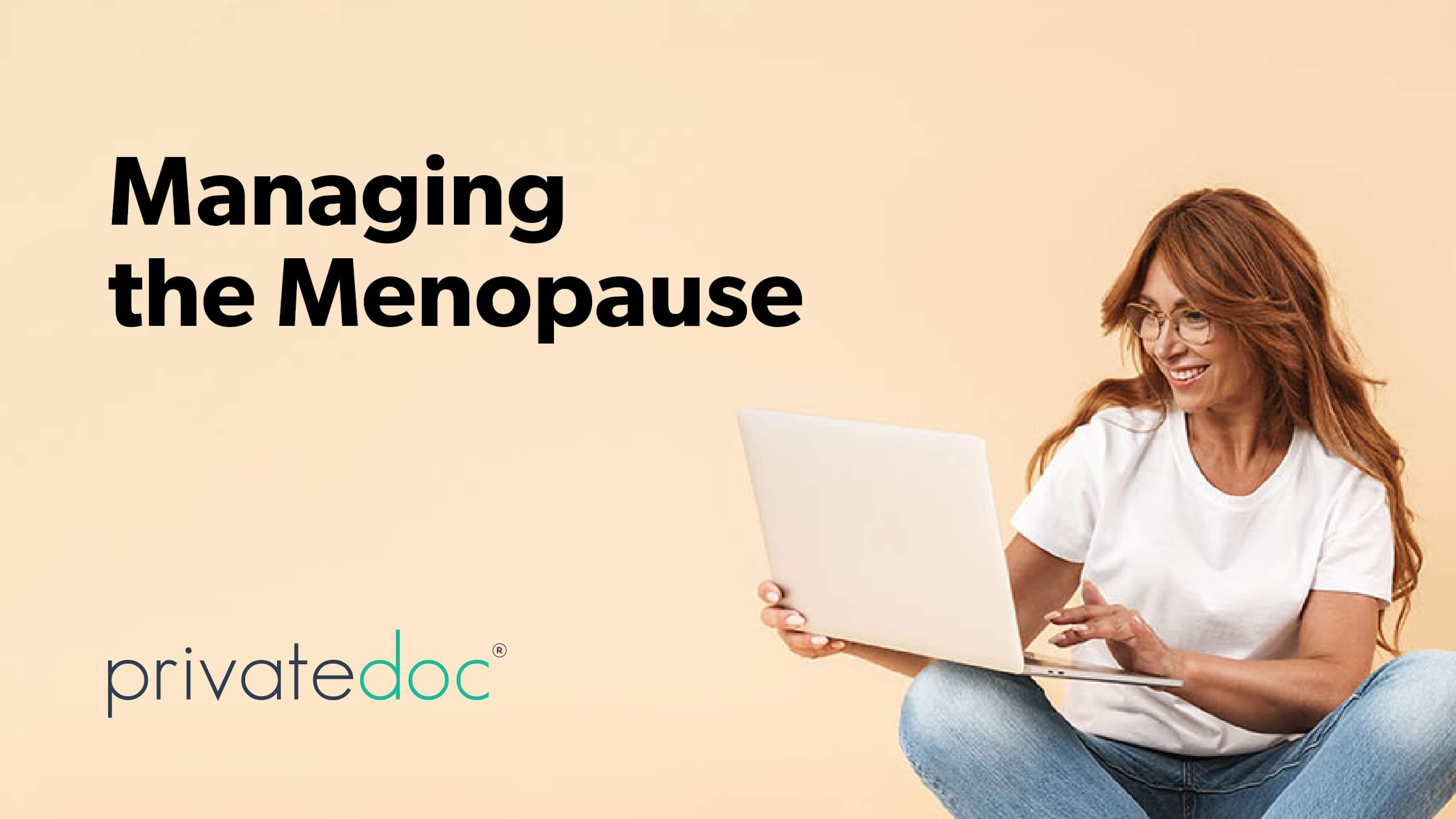 Managing the Menopause UK PrivateDoc PrivateDoc®