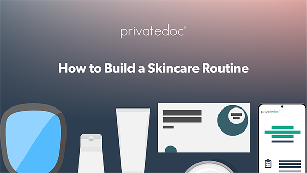 How to Build a Skincare Routine