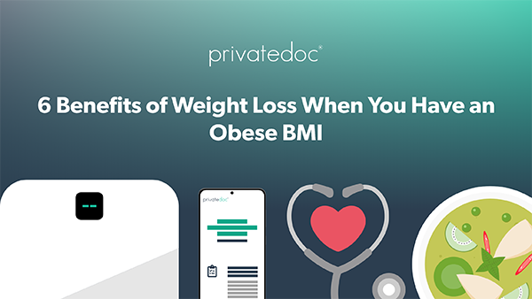 6 Benefits of Weight Loss When You Have an Obese BMI