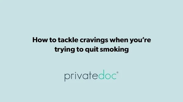 How to tackle cravings when you're trying to quit smoking